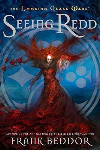 Seeing Redd: The Looking Glass Wars, Book Two by Frank Beddor