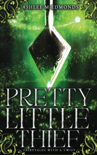 Pretty Little Thief: Fairytales with a Twist