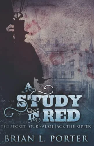 A Study In Red: The Secret Journal Of Jack The Ripper