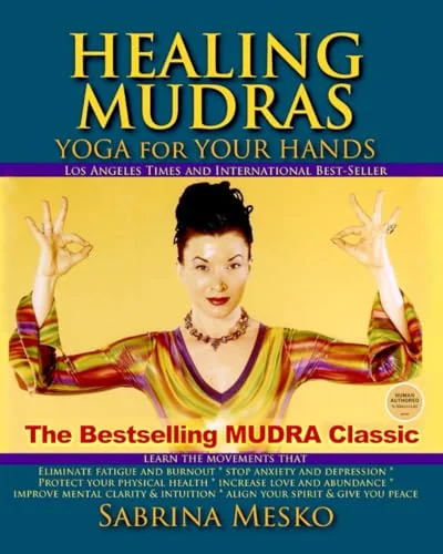 Healing Mudras: Yoga for Your Hands