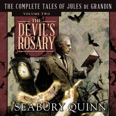 The Devil's Rosary: The Complete Tales of Jules de Grandin, Volume 2