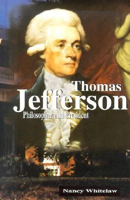 Thomas Jefferson: Philosopher and President