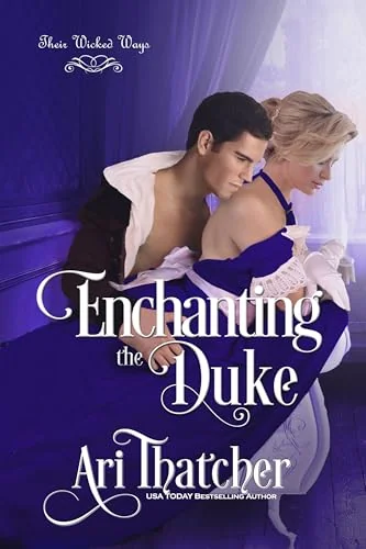 Enchanting the Duke (Their Wicked Ways)