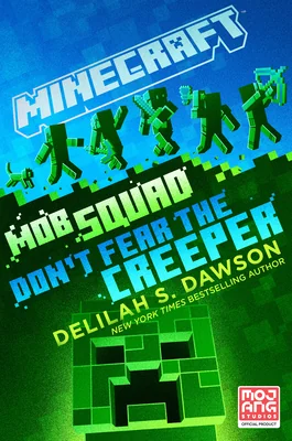 Don't Fear the Creeper: An Official Minecraft Novel