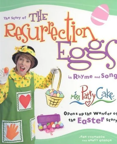 The Resurrection Eggs: Miss Patty Cake Open Up The Wonder Of The Easter Story