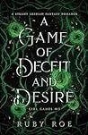 A Game of Deceit and Desire