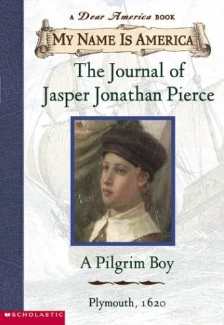 The Journal of Jasper Jonathan Pierce: A Pilgrim boy, Plymouth ~ 1620