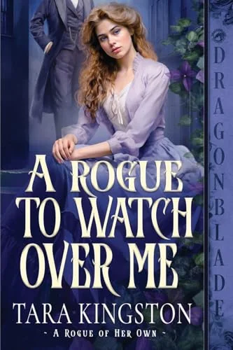 A Rogue to Watch Over Me: A Victorian Historical Romance (A Rogue of Her Own)