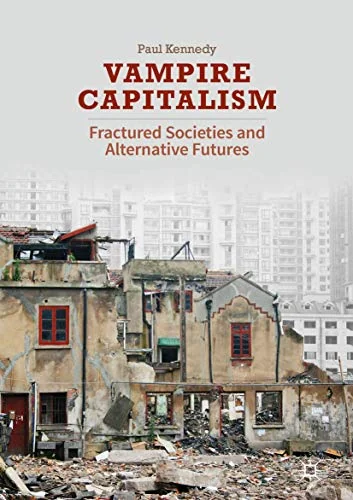 Vampire Capitalism: Fractured Societies and Alternative Futures