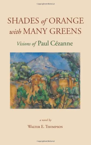 Shades of Orange with Many Greens: Visions of Paul Cezanne