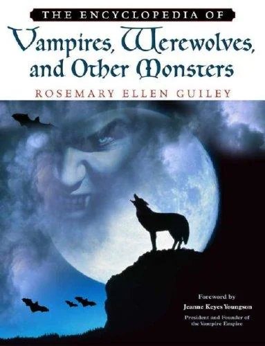 The Encyclopedia Of Vampires, Werewolves, And Other Monsters