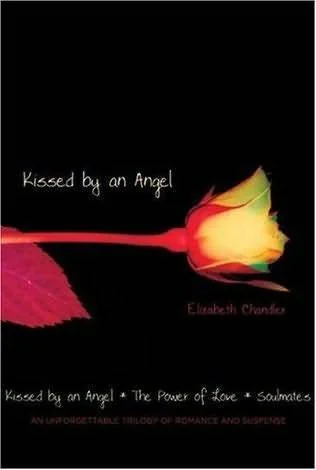 Kissed by an Angel/The Power of Love/Soulmates (Kissed by an Angel, #1-3)