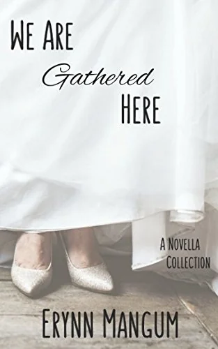 We Are Gathered Here: A Novella Collection