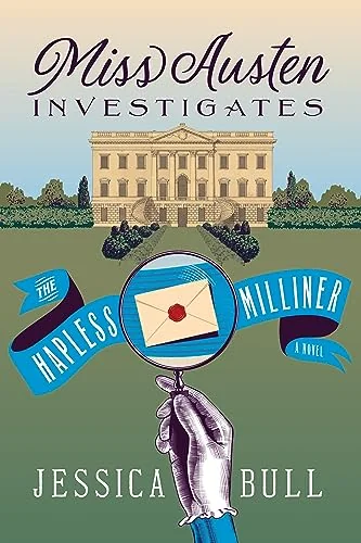 Miss Austen Investigates: The Hapless Milliner
