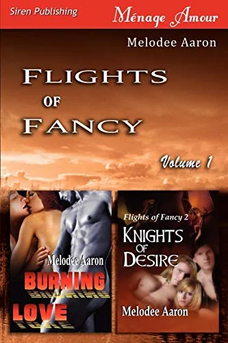 Flights of Fancy: Burning Love / Knights of Desire