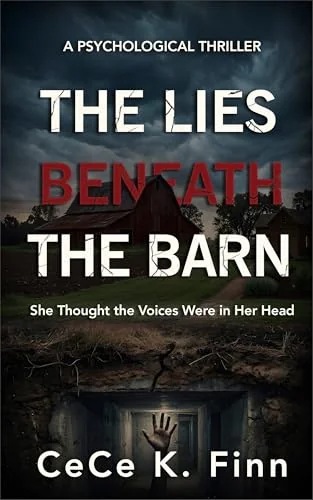 The Lies Beneath the Barn: She Thought the Voices Were in Her Head