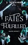 Fates Fulfilled