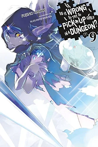 Is It Wrong to Try to Pick Up Girls in a Dungeon? Light Novels, Vol. 9