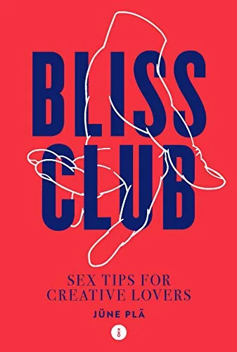 Bliss Club: Sex tips for creative lovers