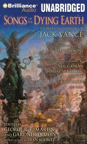 Songs of the Dying Earth: Stories in Honour of Jack Vance