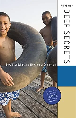 Deep Secrets: Boys’ Friendships and the Crisis of Connection