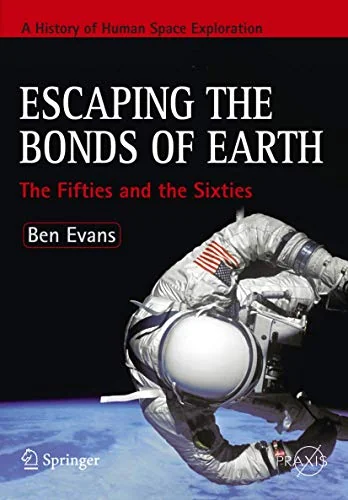 Escaping the Bonds of Earth: The Fifties and the Sixties