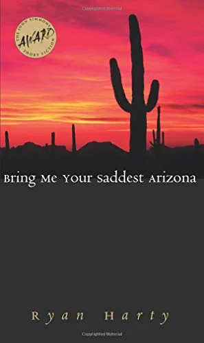 Bring Me Your Saddest Arizona