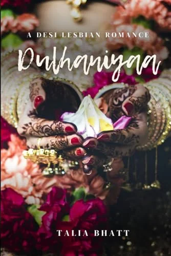 Dulhaniyaa: A Desi Lesbian Romance