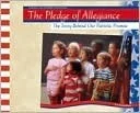 The Pledge of Allegiance: The Story Behind Our Patriotic Promise