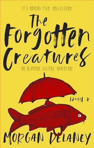 The Forgotten Creatures: An Alumière Sisters' Adventure