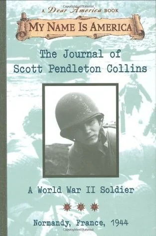 The Journal of Scott Pendleton Collins: A World War II Soldier, Normandy, France ~ 1944