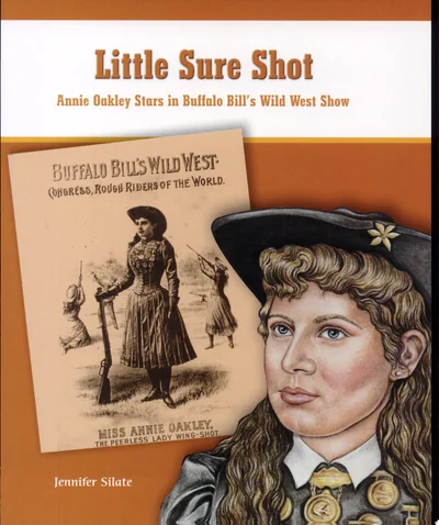 Little Sure Shot: Annie Oakley Stars in Buffalo Bill's Wild West Show