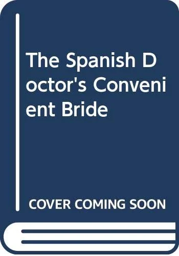 The Spanish Doctor's Convenient Bride