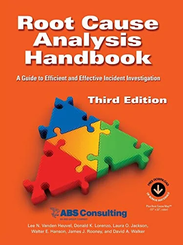 Root Cause Analysis Handbook: A Guide to Efficient and Effective Incident Investigation