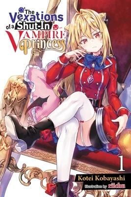The Vexations of a Shut-In Vampire Princess, Vol. 1