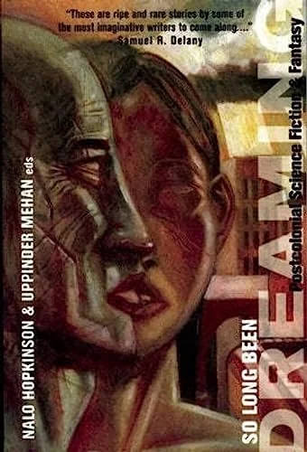 So Long Been Dreaming: Postcolonial Science Fiction and Fantasy