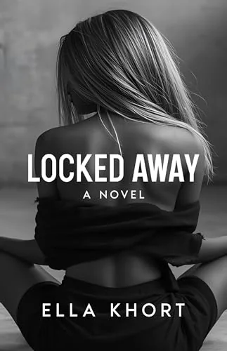 Locked Away: A Novel