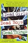 Dead Girls, Dead Boys, Dead Things