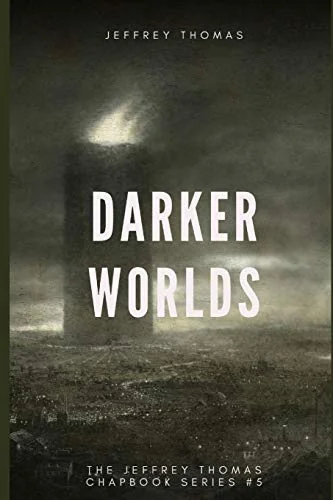 Darker Worlds: A Trio of Nightmarish Stories