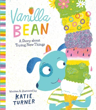 Vanilla Bean: A Story About Trying New Things
