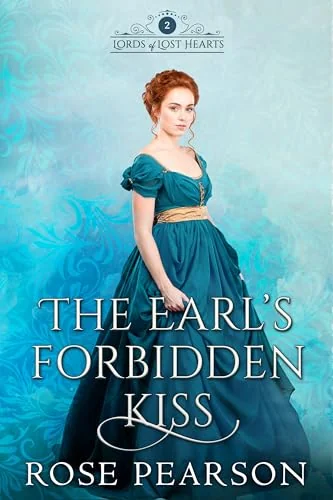 The Earl's Forbidden Kiss: A Regency Romance (Lords of Lost Hearts Book 2)