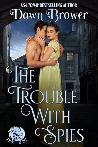 The Trouble With Spies: A Lady Be Daring Novella