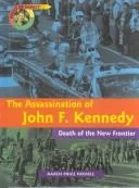 The Assassination of John F. Kennedy: Death of the New Frontier