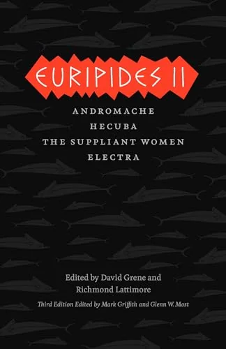 Euripides II: Andromache, Hecuba, The Suppliant Women, Electra