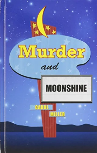 Murder and Moonshine: A Mystery