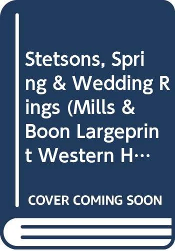 Stetsons, Spring and Wedding Rings