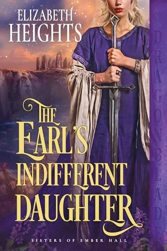 The Earl’s Indifferent Daughter: Medieval Historical Romance (Sisters of Ember Hall Book 3)