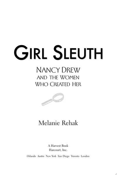 Girl Sleuth: Nancy Drew and the Women Who Created Her