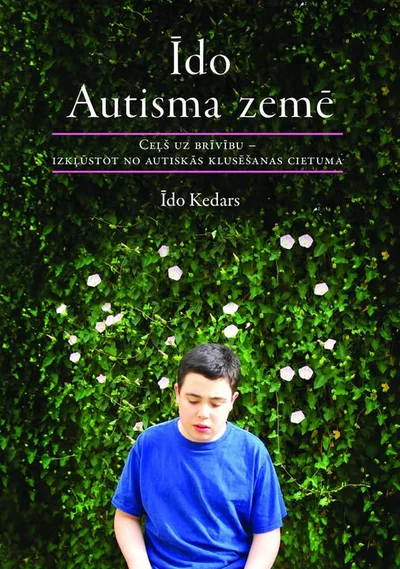 Ido in Autismland: Climbing Out of Autism’s Silent Prison