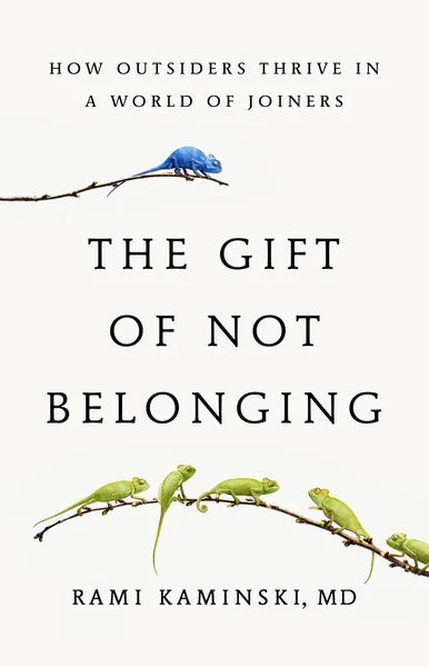 The Gift of Not Belonging